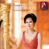 ɥ󡦥ǥա1760-1812/Harp Sonatas Kyunghee Kim-sutre +sophia Dussek