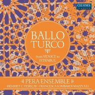 Baroque Classical/Ballo Turco-from Venice To Istanbul�� Pera Ensemble