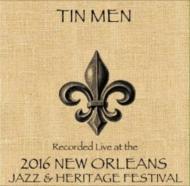 Tin Men/Live At Jazzfest 2016