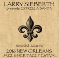Larry Presents Estrella Banda Sieberth/Live At Jazzfest 2016