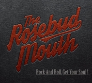 Rosebud Mouth/Rock And Roll Get Your Soul