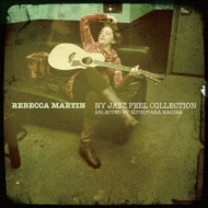 Rebecca Martin/Ny Jazz Feel Collection -selected By Mitsutaka Nagira