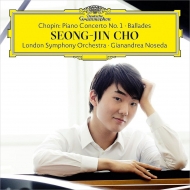 Piano Concerto No.1, 4 Ballades : Seong-Jin Cho(P)Gianandrea Noseda / London Symphony Orchestra
