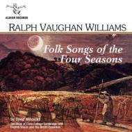 ヴォーン・ウィリアムズ（1872-1958）/Folk Songs Of The Four Seasons In Windsor Forest： Willcocks / Cambridge Clar