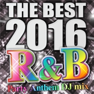 Various/The Best 2016 R  B Party Anthem Dj Mix