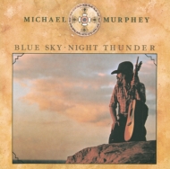 Michael Murphey (Michael Martin Murphey)/Blue Sky Night Thunder