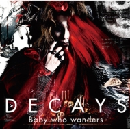 DECAYS/Baby Who Wanders