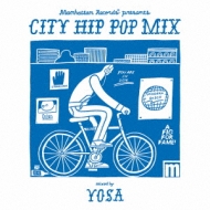 Manhattan Records CITY HIP POP Mix mixed By YOSA