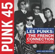 Soul Jazz Records Presents/Punk 45 Les Punks The French Connection The First Years Of Punk 1977-