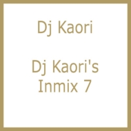 Dj Kaori's Inmix 7 : DJ KAORI | HMV&BOOKS online - UICZ-3140
