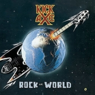 Kick Axe/Rock The World