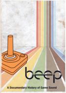 Beep: A Documentary History Of Game Sound