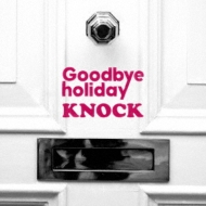 Goodbye holiday/Knock