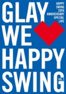 GLAY/Happy Swing 20th Anniversary Special Live we Happy Swing Vol.2