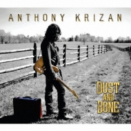 Anthony Krizan/Dust And Bone