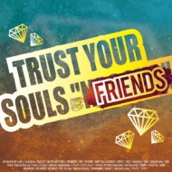 Various/Trust Your Souls Friends