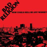 Bad Religion/How Could Hell Be Any Worse?