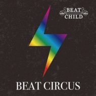 BEAT CHILD/Beat Circus