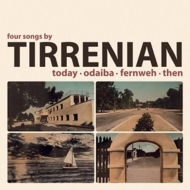 Tirrenian/Today / Odaiba / Fernweh / Then