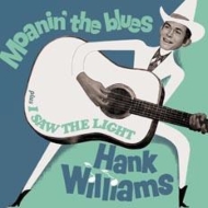 Hank Williams/Moanin'The Blues + I Saw The Light (Rmt)