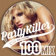 Various/Party Killer -100 Mix- Mixed By Dj Roc The Masaki