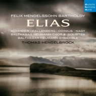 オラトリオ『エリヤ』全曲 トーマス・ヘンゲルブロック＆バルタザール・ノイマン・アンサンブル＆合唱団(2CD)