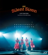 SILENT SIREN/Silent Siren Live Tour 2016 SΤ Sͤ館! Ƥ٤Ƥsˤʤ