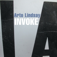 Arto Lindsay/Invoke (Ltd)