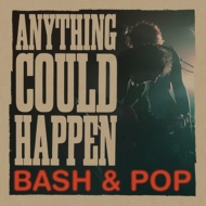 Bash  Pop/Anything Could Happen