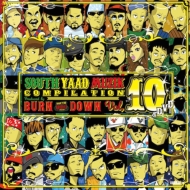 BURN DOWN/South Yaad Muzik Compilation Vol.10 (+dvd)