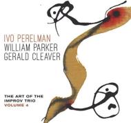 Ivo Perelman / William Parker / Gerald Cleaver/Art Of The Improv Trio 4