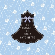 ԥ졼/Le Concert De Marie Antoinette