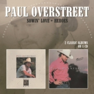 Paul Overstreet/Sowin'Love / Heroes