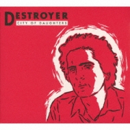Destroyer (Rock)/City Of Daughters