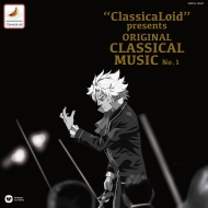 Classicaloid Presents Original Classical Musics No.1