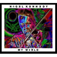 ヴァイオリン作品集/Nigel Kennedy： My World