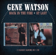 Gene Watson/Back In The Fire / At Last