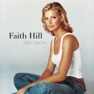 Faith Hill/Deep Tracks