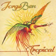 Jorge Ben (Benjor)/Tropical