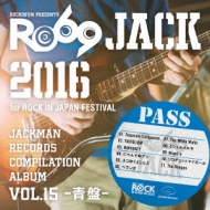 Various/Jackman Records Compilation Album Vol.15 --ro69jack 2016 For Rock In Japan Festival