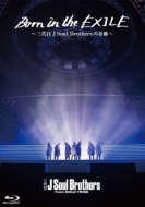  J SOUL BROTHERS from EXILE TRIBE/Born In The Exile  J Soul Brothersδ Blu-ray