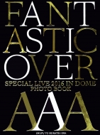 Aaa Special Live 2016 In Dome -fantastic Over-Photobook