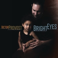 Victor Provost/Bright Eyes