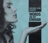 Gregory Agid/Words Are Not Enough