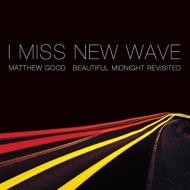I Miss New Wave: Beautiful Midnight Revisited (10inch)