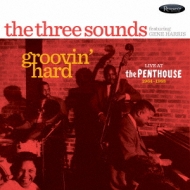 Three Sounds/Groovin'Hard Live At The Penthouse 1964-1968
