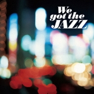We Got The Jazz | HMV&BOOKS online - PCD-20376