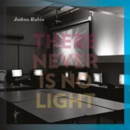 Joshua Rubin: There Never Is No Light-diaz De Leon, Davidovsky, Farrin, Baca-lobera, Smythe, O.wilson