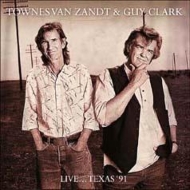 Townes Van Zandt / Guy Clark/Live. Texas '91
