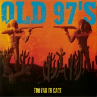 Old 97's/Too Far To Care (180g)